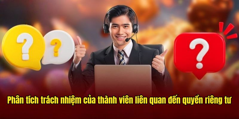 Trách nhiệm của thành viên liên quan đến quyền riêng tư